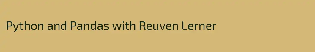 Python and Pandas with Reuven Lerner